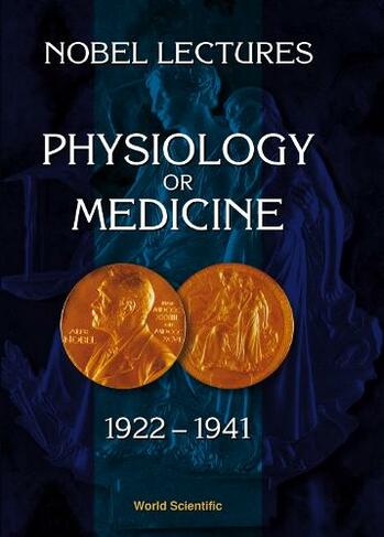 Nobel Lectures In Physiology Or Medicine 1922-1941
