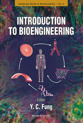 Introduction To Bioengineering: (Advanced Series In Biomechanics 2)
