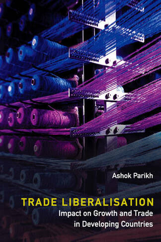 Trade Liberalisation: Impact On Growth And Trade In Developing Countries