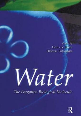 Water: The Forgotten Biological Molecule