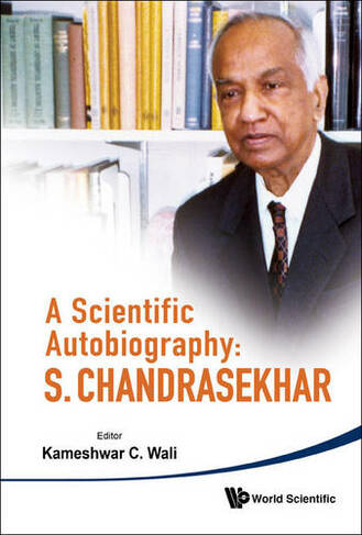 Scientific Autobiography, A: S Chandrasekhar