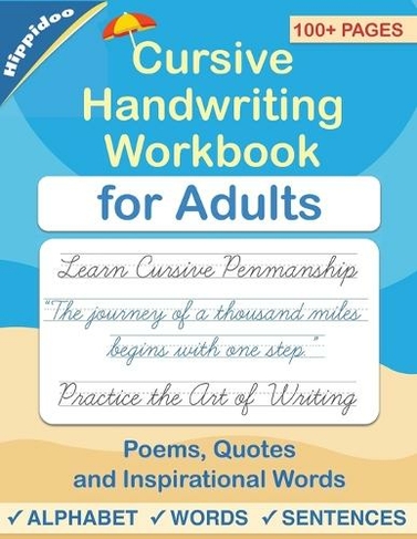 Cursive handwriting workbook for Adults: Learn to write in Cursive, Improve your writing skills & practice penmanship for adults (Master Print and Cursive Writing Penmanship for Adults 2)