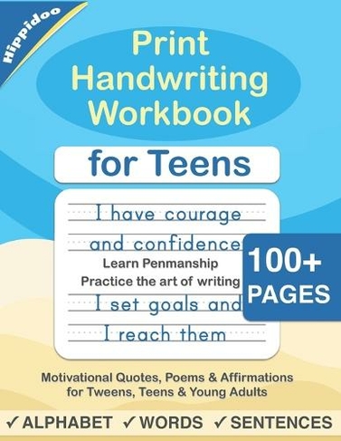 Print Handwriting Workbook for Teens: Improve your printing handwriting & practice print penmanship workbook for teens and tweens (Master Print and Cursive Writing Penmanship for Teens 1)