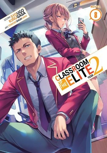 Classroom of the Elite: Year 2 (Light Novel) Vol. 8: (Classroom of the Elite: Year 2 (Light Novel) 9)