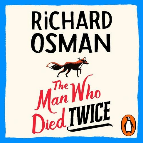 The Man Who Died Twice: (The Thursday Murder Club 2) (The Thursday Murder Club Unabridged edition)