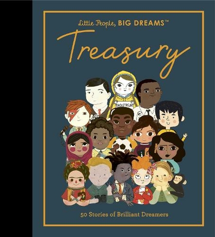 Little People, BIG DREAMS: Treasury: 50 Stories from Brilliant Dreamers (Little People, BIG DREAMS)
