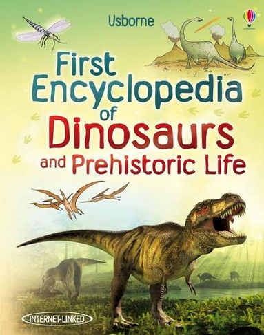First Encyclopedia of Dinosaurs and Prehistoric Life: (First Encyclopedias)