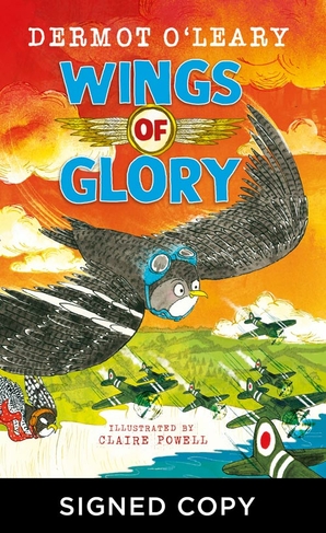 Wings of Glory: Can one tiny bird help to win a world war? (Signed Edition)