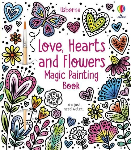 Love, Hearts and Flowers Magic Painting Book: (Magic Painting Books)