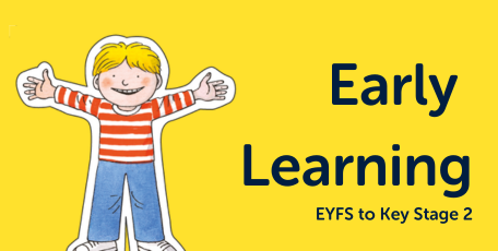 Early Learning EYFS to Key Stage 2
