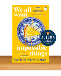 We All Want Impossible Things by Catherine Newman Review