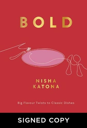Bold: Big Flavour Twists to Classic Dishes (Signed Bookplate)