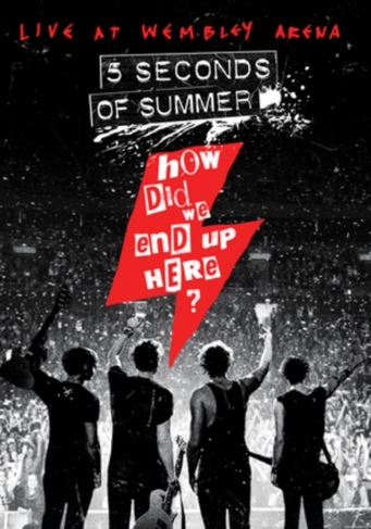 5 Seconds of Summer: How Did We End Up Here?/Live at Wembley