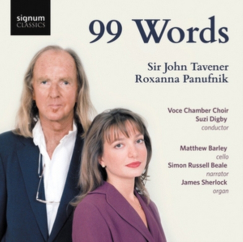 Sir John Tavener/Roxanna Panufnik: 99 Words