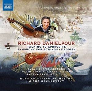 Richard Danielpour: Talking to Aphrodite/Symphony for Strings/...
