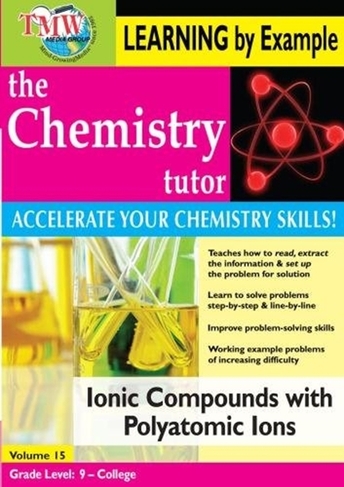 The Chemistry Tutor: Volume 15 - Ionic Compounds With...