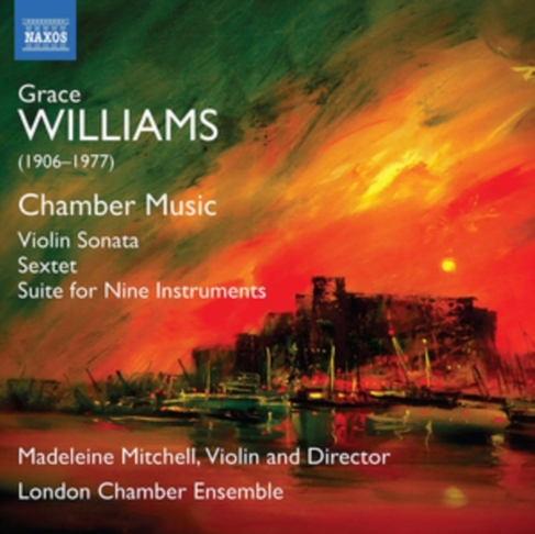 Grace Williams: Chamber Music/Violin Sonata/Sextet/...