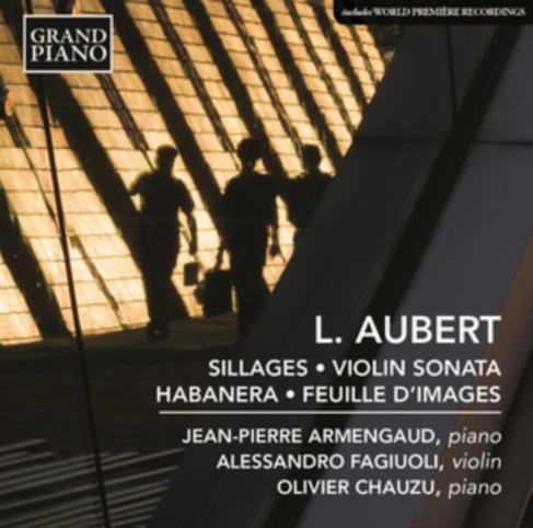 L. Aubert: Sillages/Violin Sonata/Habanera/Feuille D'images