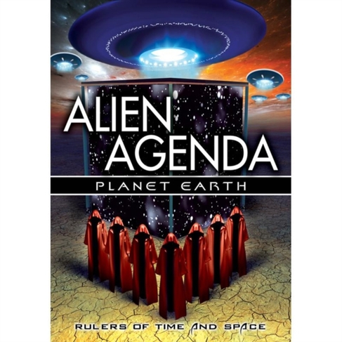 Alien Agenda: Planet Earth - Rulers of Time and Space