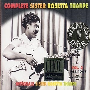 Complete Sister Rosetta Tharpe