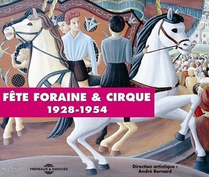 Fetes Foraines & Cirque 1928-1954