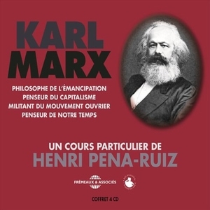 Karl Marx: Un Cours Particulier De Henri Pena-Ruiz