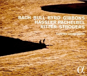 Gustav Leonhardt: Bach/Bull/Byrd/Gibbons/Hassler/Pachelbel/...