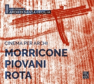 Morricone/Piovani/Rota: Cinema Per Archi