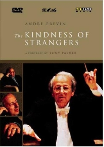 Kindness of Strangers - Tony Palmer's Film About Andre Previn