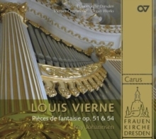 Louis Vierne: Pieces De Fantaisie Op. 51 & 54