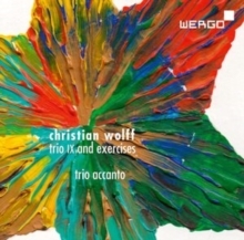 Christian Wolff: Trio IX and Exercises