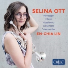 Selina Ott: Honegger/Gliere/Wassilenko/Desenclos/Sutermeister
