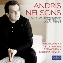 Andris Nelsons: Tchaikovsky/R. Strauss/Stravinsky/Shostakovich