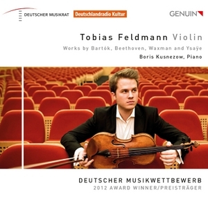 Tobias Feldman: Works By Bartok, Beethoven, Waxman and Ysaye