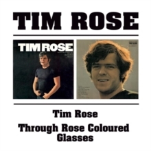 Tim Rose/Through Rose Coloured Glasses