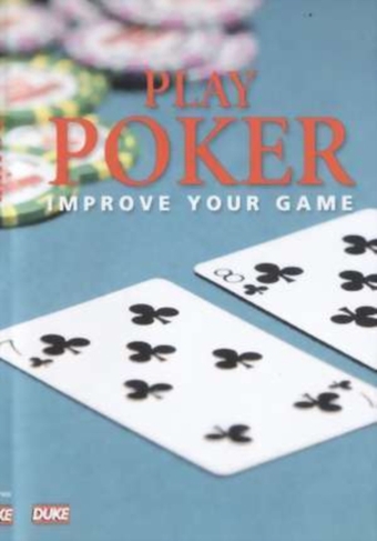 Play Poker: Improve Your Game
