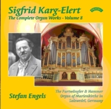 Sigfrid Karg-Elert: The Complete Organ Works