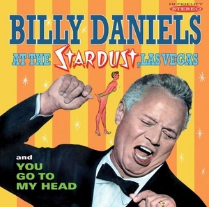 Billy Daniels at the Stardust, Las Vegas/You Go to My Head