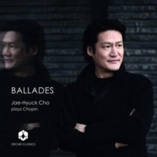 Ballades: Jae-Hyuck Cho Plays Chopin