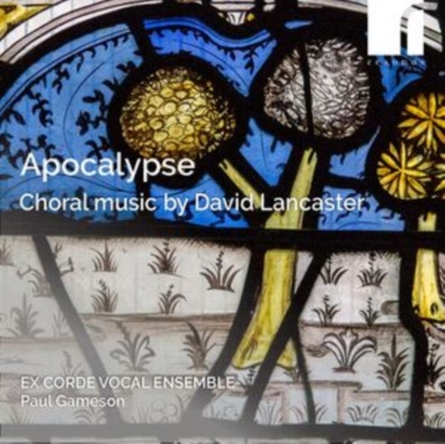 Apocalypse: Choral Music By David Lancaster