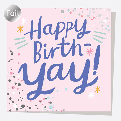 Dotty About Paper Luxury Foil Happy Birth-yay! Birthday Card