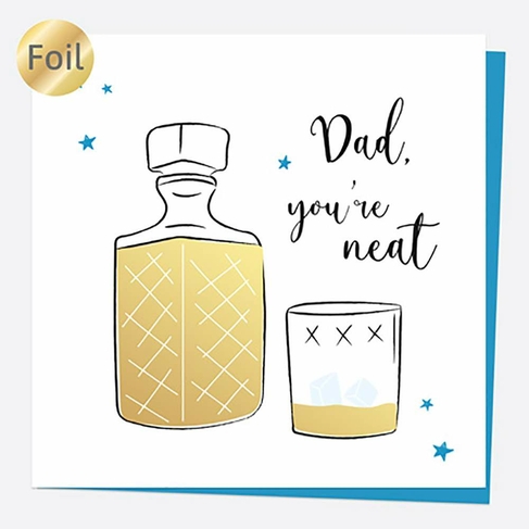 Dotty About Paper Luxury Foil Birthday Whiskey Dad You're Neat Card