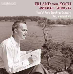 Erland Von Koch: Symphony No. 3/Sinfonia Serie