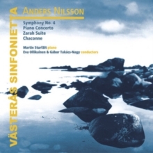 Anders Nilsson: Symphony No. 4/Piano Concerto/Zarah Suite/...