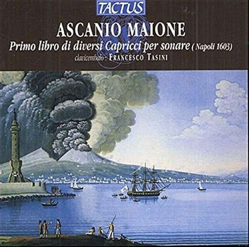 Ascanio Maione: Primo Libro Di Diversi Capricci Per Sonare