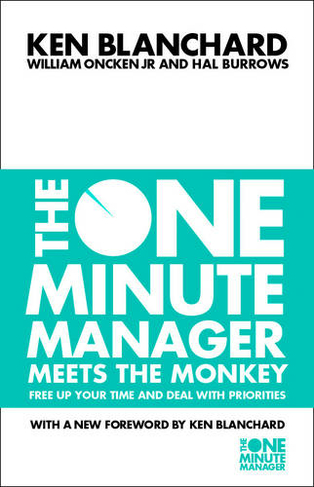 The One Minute Manager Meets the Monkey: (The One Minute Manager New edition)