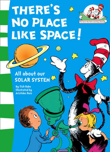 There's No Place Like Space!: (The Cat in the Hat's Learning Library Book 7)