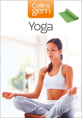 Yoga: (Collins Gem New edition)