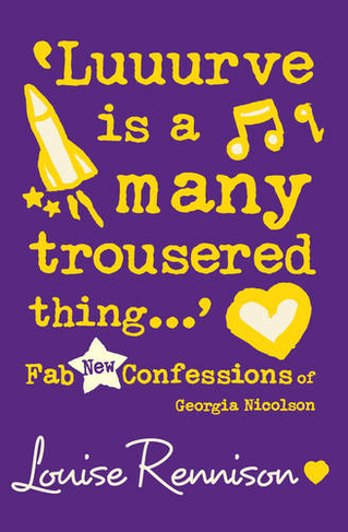 'Luuurve is a many trousered thing...': (Confessions of Georgia Nicolson Book 8)