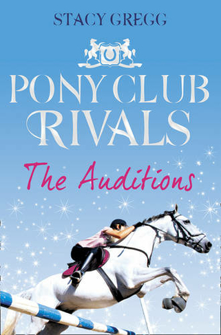 The Auditions: (Pony Club Rivals Book 1)